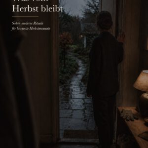 Was vom Herbst bleibt &ndash; Herbst-Ritual-Journal